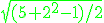 \green \sqrt{(5+2^2-1)/2} 